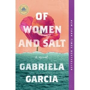 Of Women and Salt -- Gabriela Garcia